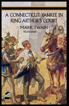 A Connecticut Yankee in King Arthur's Court Illustrated