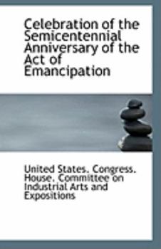 Paperback Celebration of the Semicentennial Anniversary of the Act of Emancipation Book