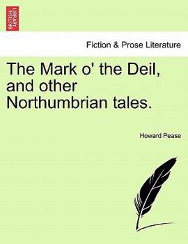 Paperback The Mark O' the Deil, and Other Northumbrian Tales. Book