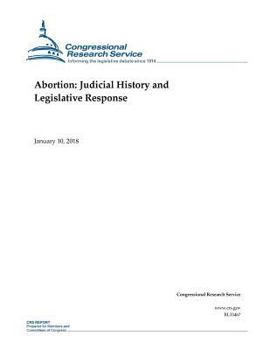 Abortion: Judicial History and Legislative Response