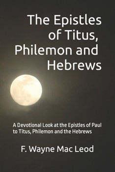 The Epistles of Titus, Philemon and Hebrews - Hindi Edition: A Devotional Look at the Epistles of Paul to Titus and Hebrews