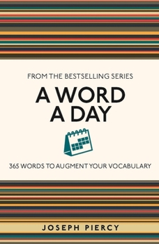 Paperback A Word a Day: 365 Words to Augment Your Vocabulary Book
