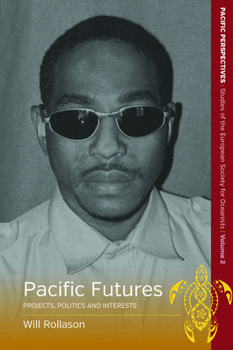 Library Binding Pacific Futures: Projects, Politics and Interests Book