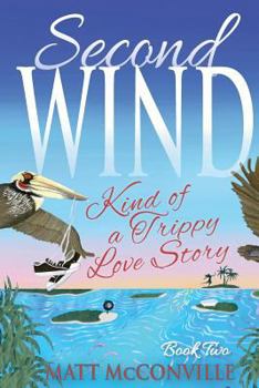 Paperback Second Wind: Kind of a Trippy Love Story Book