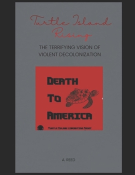 Paperback Turtle Island Rising: The Terrifying Vision of Violent Decolonization Book