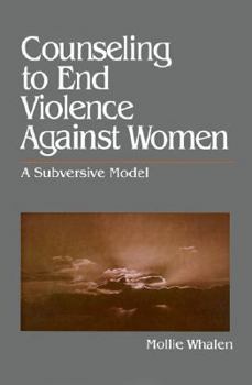 Paperback Counseling to End Violence Against Women: A Subversive Model Book