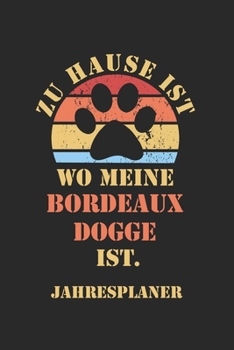 BORDEAUX DOGGE Jahresplaner: Ohne Datum | Lustiger Hunde Mama Spruch Terminkalender | Freier Planer für 1 Jahr - 52 Wochen (12 Monate) | Kalender | ... für Frauchen und Herrchen (German Edition)