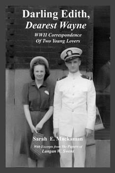 Paperback Darling Edith, Dearest Wayne: WWII Correspondence of Two Young Lovers Book