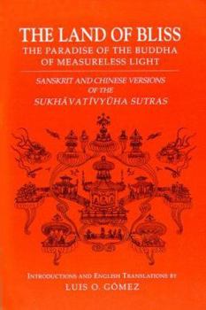 Land of Bliss, the Paradise of the Buddha of Measureless Light: Sanskrit and Chinese Versions of the Sukhā Vatī Vyū Ha Sutras (Studies in the Buddhist Traditions) - Book  of the Studies in the Buddhist Traditions