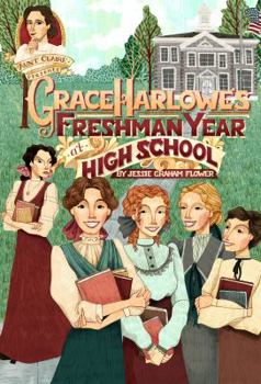 Grace Harlowe's Plebe Year at High School: The Merry Doings of the Oakdale Freshmen Girls - Book #1 of the High School Girls Series