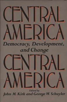 Hardcover Central America: Democracy, Development, and Change Book