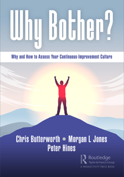 Paperback Why Bother?: Why and How to Assess Your Continuous-Improvement Culture Book