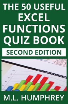 Paperback The 50 Useful Excel Functions Quiz Book: Second Edition (Excel Essentials Quiz Books Second Editions) Book