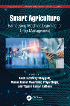 Paperback Smart Agriculture: Harnessing Machine Learning for Crop Management Book