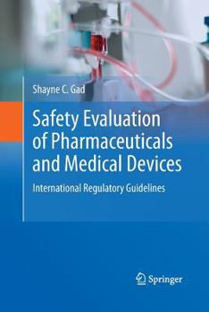 Paperback Safety Evaluation of Pharmaceuticals and Medical Devices: International Regulatory Guidelines Book