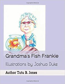 Grandma's Fish Frankie (Grandpa and Grandma Stories - Four part series)