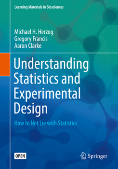 Paperback Understanding Statistics and Experimental Design: How to Not Lie with Statistics Book