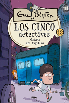 Los Cinco Detectives 13. Misterio del Fugitivo