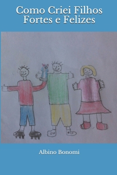 Paperback Como criei filhos fortes e felizes [Portuguese] Book