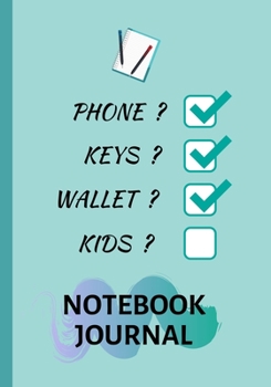 Paperback Phone? Keys? Wallet? Kids? Notebook Journal: Quirky Novelty Writing Gift Idea (inc 2020 Calendar) Book