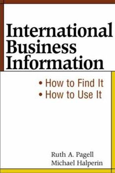 Paperback International Business Information: How to Find It, How to Use It Book