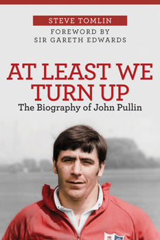 Paperback At Least We Turn Up: The Biography of John Pullin Book