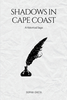 Paperback Shadows in Cape Coast: A Historical Saga Book