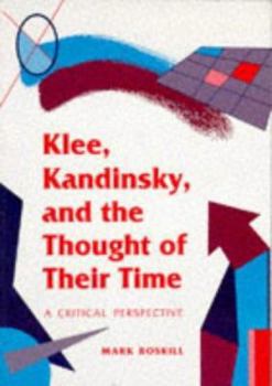 Paperback Klee, Kandinsky, and the Throught of Their Time: A Critical Perspective Book