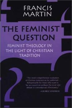 Paperback The Feminist Question: Feminist Theology in the Light of Christian Tradition Book