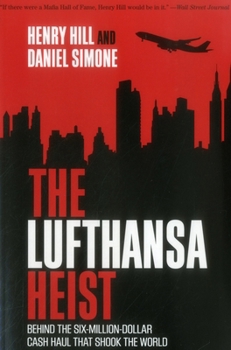 Paperback The Lufthansa Heist: Behind the Six-Million-Dollar Cash Haul That Shook the World Book