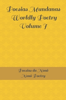 Poesias Mundanas / Worldly Poetry Volume I