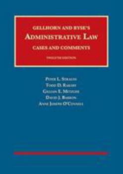 Hardcover Gellhorn and Byse's Administrative Law, Cases and Comments (University Casebook Series) Book