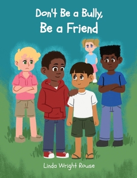 Don't Be a Bully, Be a Friend