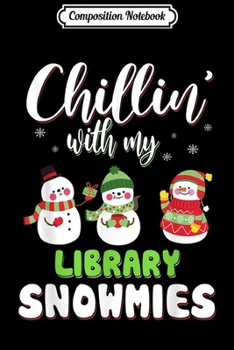 Paperback Composition Notebook: Chillin' With My Kindergarten Snowmies Christmas Journal/Notebook Blank Lined Ruled 6x9 100 Pages Book