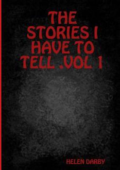 Paperback The Stories I Have to Tell .Vol 1 Book