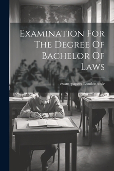 Paperback Examination For The Degree Of Bachelor Of Laws Book