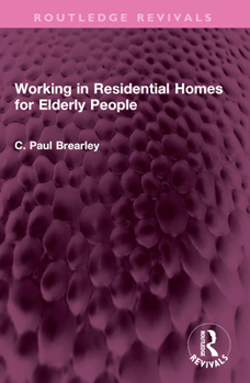 Paperback Working in Residential Homes for Elderly People Book