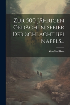 Paperback Zur 500 Jährigen Gedächtnisfeier Der Schlacht Bei Näfels... [German] Book