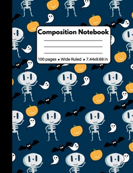 Paperback Composition Notebook: Funny Halloween Gifts: Cute Skeleton Bats Pumpkin Ghost Wide Ruled Composition Book