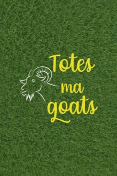 Paperback Totes Ma Goats: All Purpose 6x9 Blank Lined Notebook Journal Way Better Than A Card Trendy Unique Gift Green Grass Goat Book