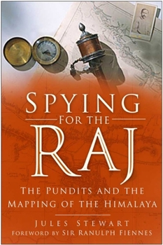 Paperback Spying for the Raj: The Pundits and the Mapping of the Himalaya Book