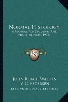 Paperback Normal Histology: A Manual For Students And Practitioners (1903) Book