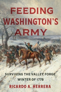 Hardcover Feeding Washington's Army: Surviving the Valley Forge Winter of 1778 Book