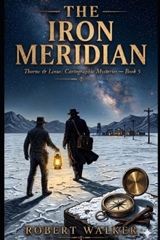 THE IRON MERIDIAN: Thorne & Linus: Cartographic Mysteries — Book 5