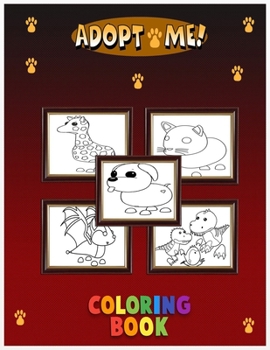 Paperback Adopt Me Coloring Book: An Enjoyment Coloring Book For Kids Of Adopt Me Pets To Have Fun And Relax, 33 Pages of High Quality, 8.5x11 size Book