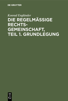 Hardcover Die regelmäßige Rechtsgemeinschaft, Teil 1. Grundlegung [German] Book