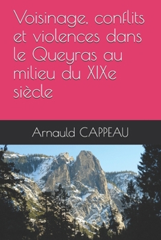 Paperback Voisinage, conflits et violences dans le Queyras au milieu du XIXe siècle [French] Book