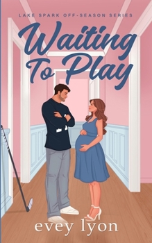 Waiting to Play: A Small Town Secret Pregnancy Hockey Romance