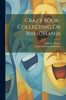 Paperback Crazy Book-collecting Or Bibliomania Book
