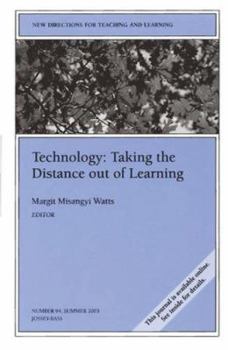 Paperback Technology: Taking the Distance Out of Learning: New Directions for Teaching and Learning, Number 94 Book